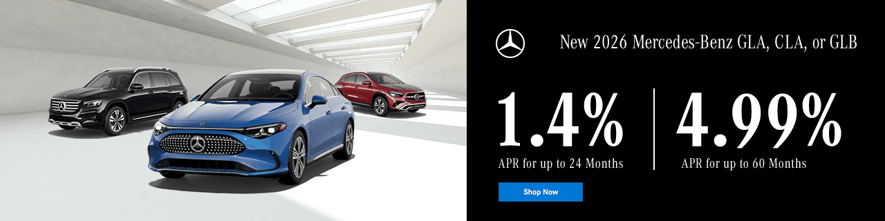 New 2026 Mercedes-Benz GLA, CLA, or GLB 1.4% for up to 24 Months 4.99% for up to 60 Months