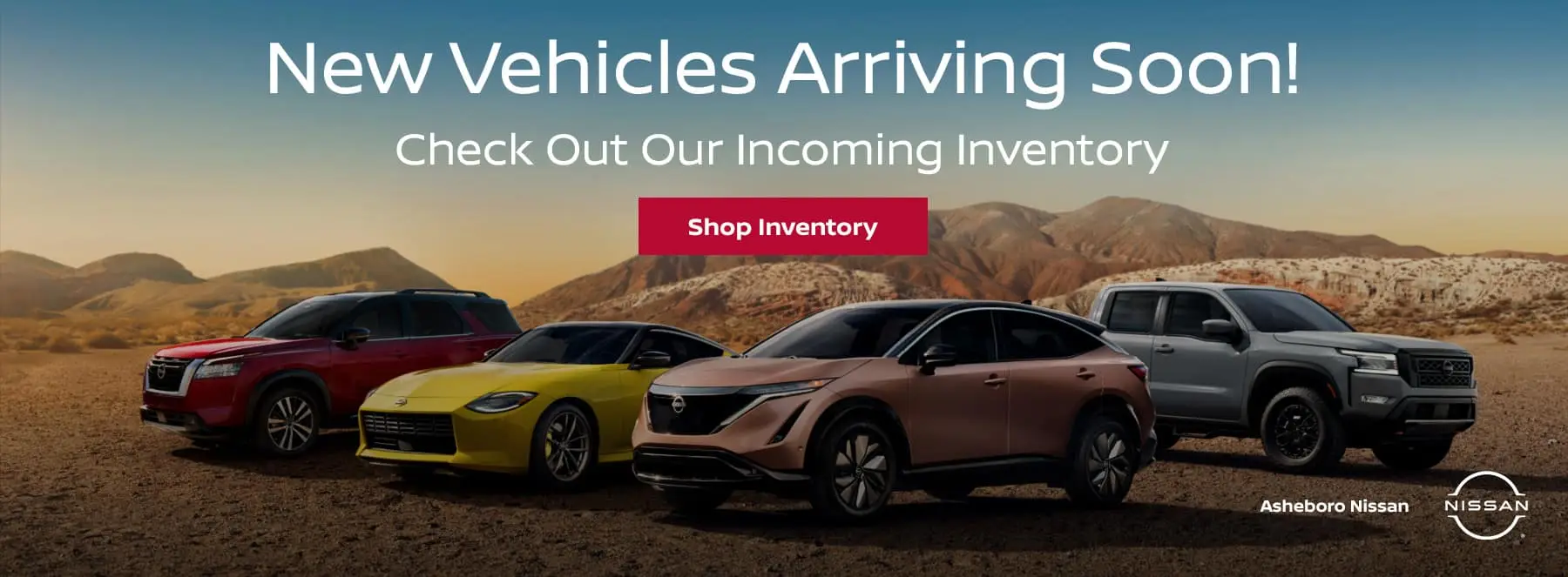 New Vehicles Arriving Soon! Check Out Our Incoming Inventory