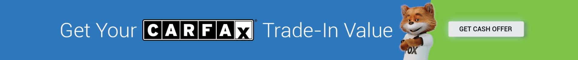 Get your Car fax trade in Value. Click here to get cash offer.