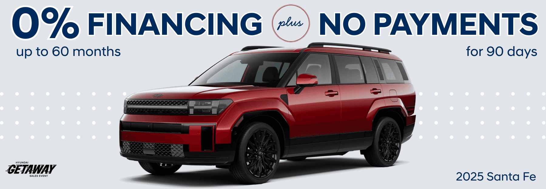 2025 Santa Fe -% financing up to 60 months + No payments for 90 days
