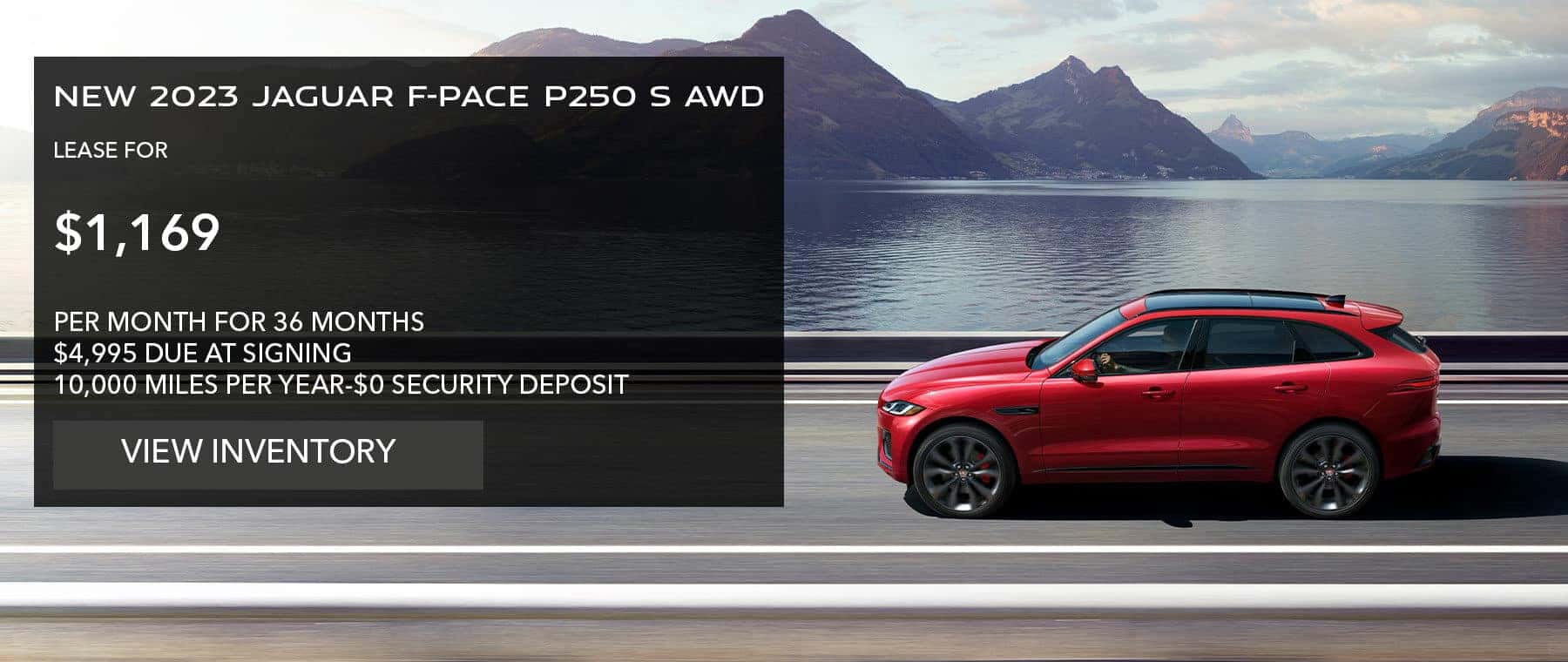 2023 JAGUAR F-PACE P250 S AWD. LEASE FOR $1,169 PER MONTH FOR 36 MONTHS. $4,995 DUE AT SIGNING. 10,000 MILES PER YEAR. $0 SECURITY DEPOSIT. EXCLUDES RETAILER FEES, TAXES, TITLE, REGISTRATION FEES, PROCESSING FEE AND ANY EMISSION TESTING. OFFER ENDS JUNE 30, 2023