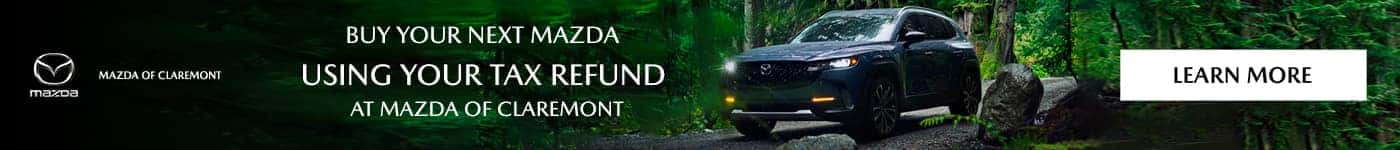 Buy Your Next Mazda Using Your Tax Refund at Mazda of Claremont