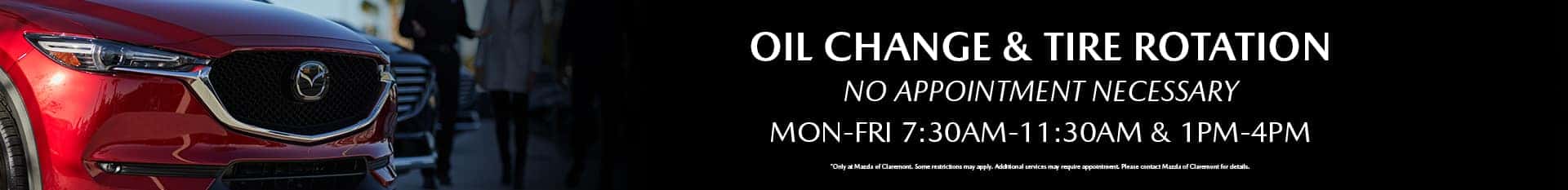 No appointment necessary at Mazda of Claremont for Oil change and tire rotation M-F