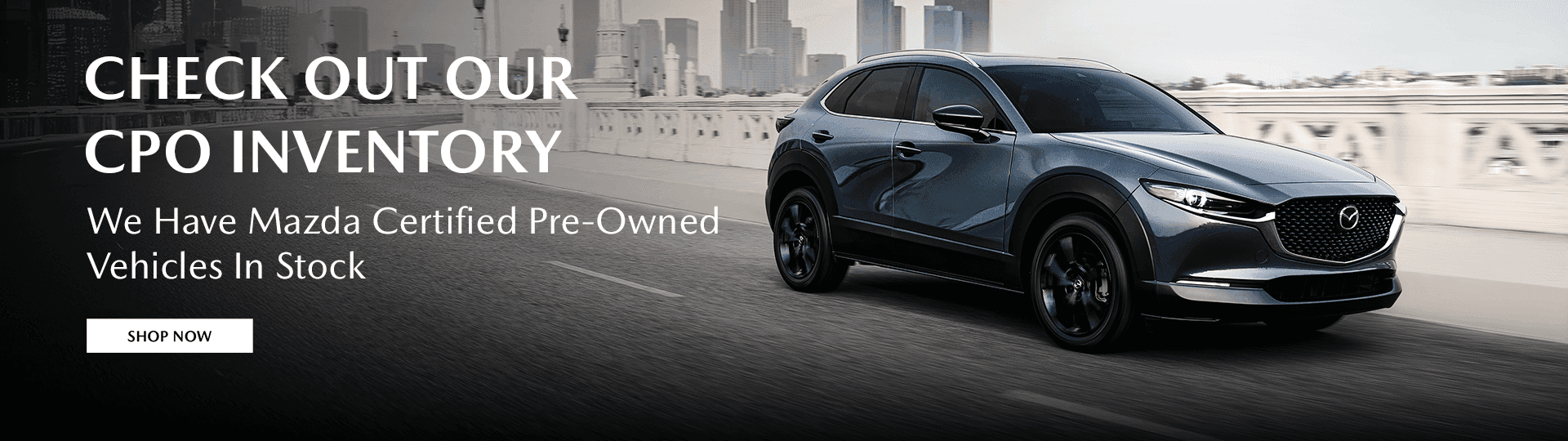Check Out Our CPO Inventory - We Have Mazda Certified Pre-Owned Vehicles In Stock