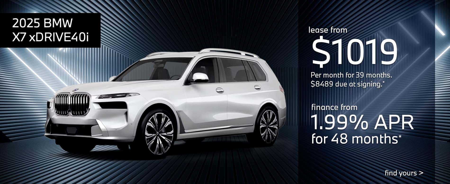 2025 BMW X7 xDrive40i - lease from $1019/month; finance from 1.99% APR for 48 months